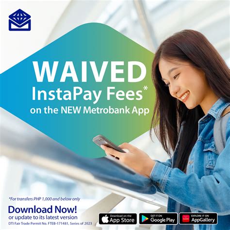 Enjoy waived InstaPay fees on the Metrobank App .